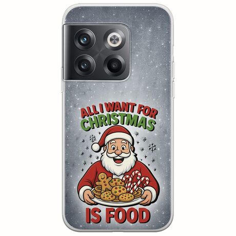 All I Want For Christmas Is - Food OnePlus 10T 5G Flexible TPU (Διάφανη Σιλικόνη)