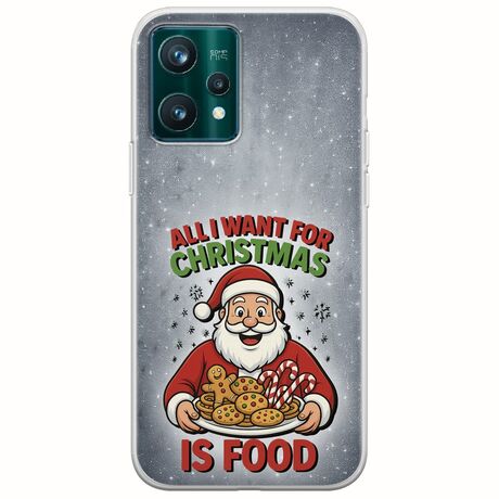 All I Want For Christmas Is - Food Realme 9 5G Flexible TPU (Διάφανη Σιλικόνη)