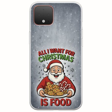 All I Want For Christmas Is - Food Google Pixel 4 Flexible TPU (Διάφανη Σιλικόνη)