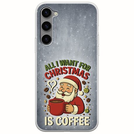 All I Want For Christmas Is - Coffee Samsung Galaxy S23 Plus 5G Flexible TPU (Διάφανη Σιλικόνη)
