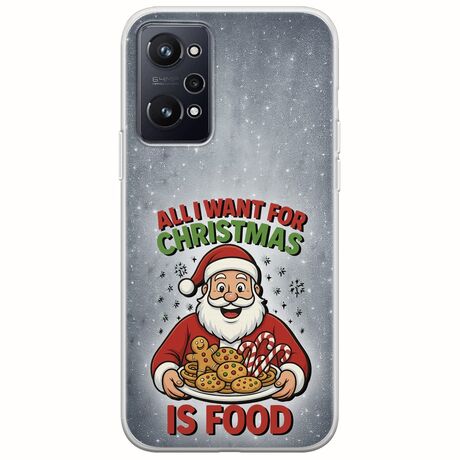 All I Want For Christmas Is - Food Realme GT Neo 3T Flexible TPU (Διάφανη Σιλικόνη)