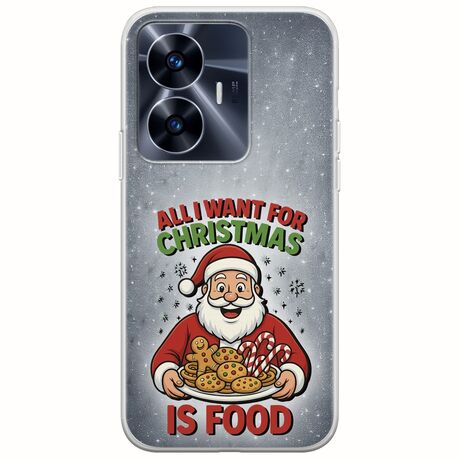 All I Want For Christmas Is - Food Realme C55 Flexible TPU (Διάφανη Σιλικόνη)