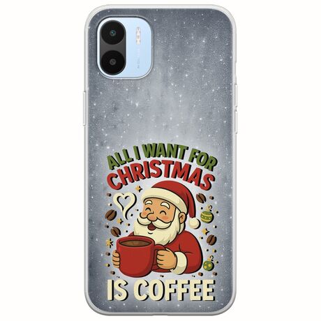 All I Want For Christmas Is - Coffee Xiaomi Redmi A2 Flexible TPU (Διάφανη Σιλικόνη)