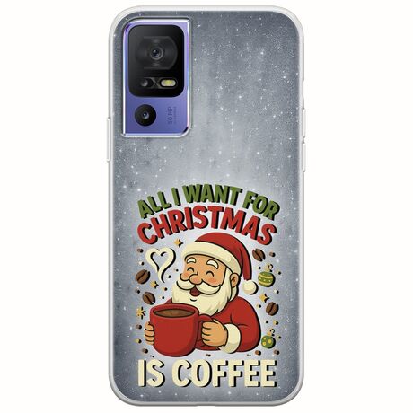 All I Want For Christmas Is - Coffee TCL 40 SE Flexible TPU (Διάφανη Σιλικόνη)