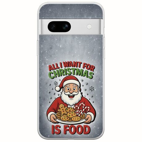 All I Want For Christmas Is - Food Google Pixel 7a 5G Flexible TPU (Διάφανη Σιλικόνη)