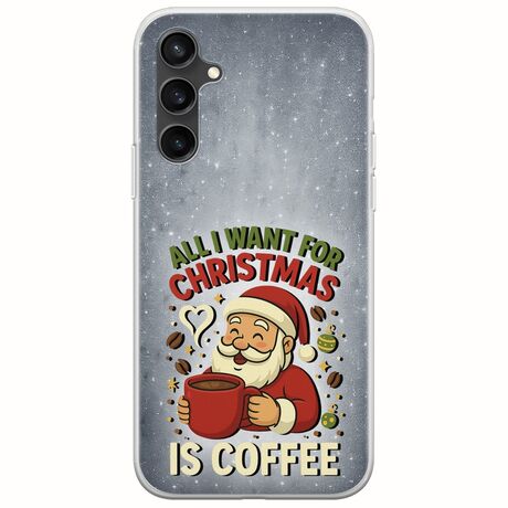 All I Want For Christmas Is - Coffee Samsung Galaxy S23 FE 5G Flexible TPU (Διάφανη Σιλικόνη)