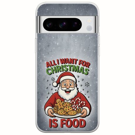 All I Want For Christmas Is - Food Google Pixel 8 Pro 5G Flexible TPU (Διάφανη Σιλικόνη)