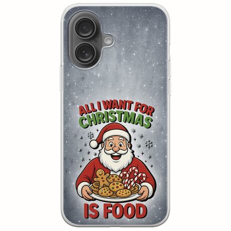 All I Want For Christmas Is - Food iPhone 16 Plus Flexible TPU (Διάφανη Σιλικόνη)