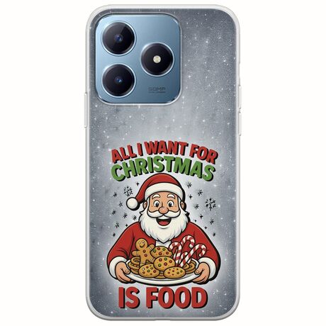 All I Want For Christmas Is - Food Realme C63 Flexible TPU (Διάφανη Σιλικόνη)