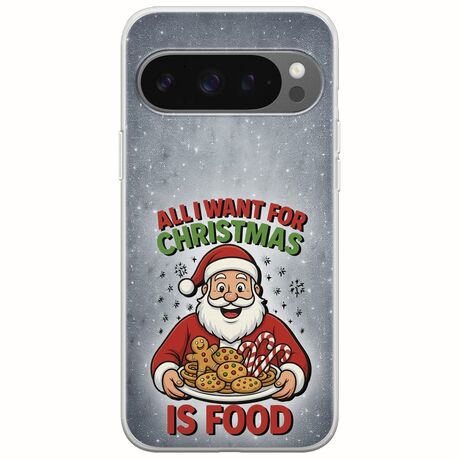All I Want For Christmas Is - Food Google Pixel 9 Pro 5G Flexible TPU (Διάφανη Σιλικόνη)