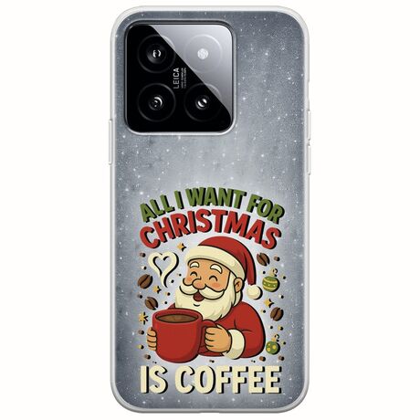 All I Want For Christmas Is - Coffee Xiaomi 14T 5G Flexible TPU (Διάφανη Σιλικόνη)