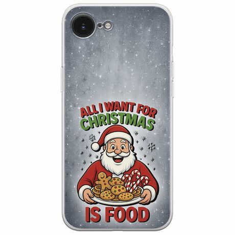All I Want For Christmas Is - Food iPhone 16e Flexible TPU (Διάφανη Σιλικόνη)