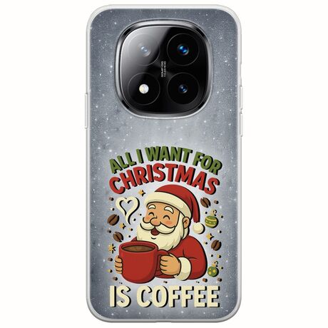 All I Want For Christmas Is - Coffee Xiaomi Redmi Note 14 Pro+ 5G Flexible TPU (Διάφανη Σιλικόνη)