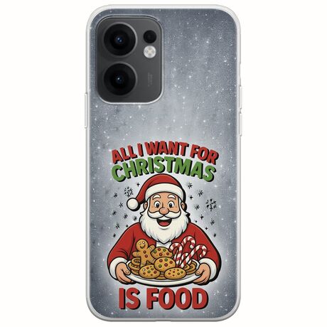 All I Want For Christmas Is - Food Oppo Reno 13 F 5G Flexible TPU (Διάφανη Σιλικόνη)