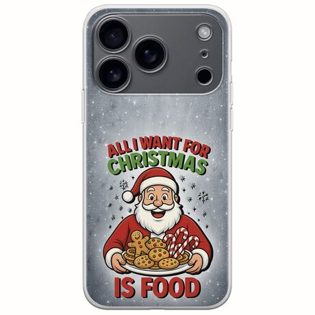 All I Want For Christmas Is - Food iPhone 17 Pro Flexible TPU (Διάφανη Σιλικόνη)