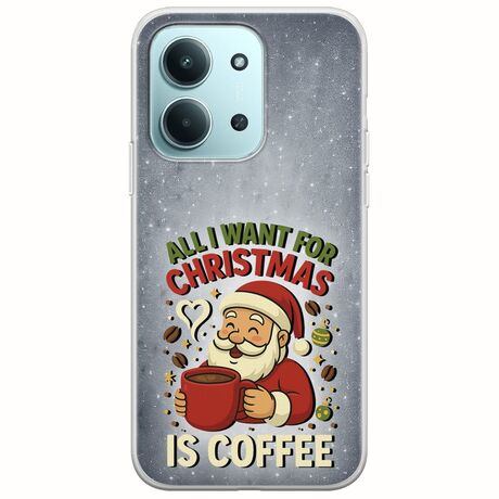 All I Want For Christmas Is - Coffee Xiaomi Redmi 15C Flexible TPU (Διάφανη Σιλικόνη)