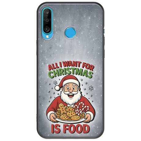 All I Want For Christmas Is - Food Huawei P30 Lite Black TPU (Μαύρη Σιλικόνη)