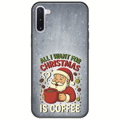 All I Want For Christmas Is - Coffee Samsung Galaxy Note 10 Black TPU (Μαύρη Σιλικόνη)