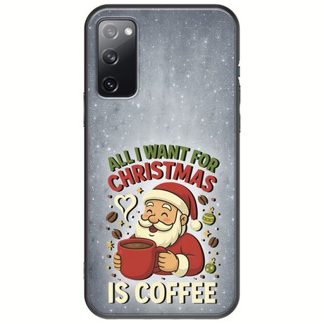 All I Want For Christmas Is - Coffee Samsung Galaxy S20 Black TPU (Μαύρη Σιλικόνη)