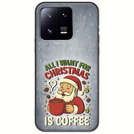 All I Want For Christmas Is - Coffee Xiaomi 13 Pro 5G Black TPU (Μαύρη Σιλικόνη)