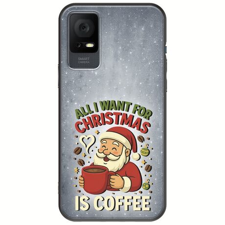 All I Want For Christmas Is - Coffee TCL 408 Black TPU (Μαύρη Σιλικόνη)