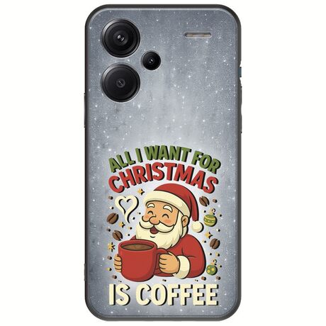 All I Want For Christmas Is - Coffee Xiaomi Redmi Note 13 Pro Plus 5G Black TPU (Μαύρη Σιλικόνη)