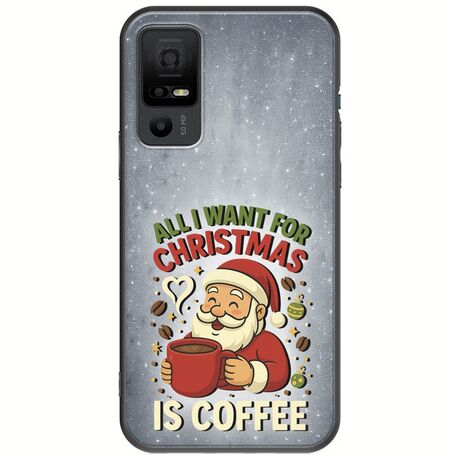 All I Want For Christmas Is - Coffee TCL 40 NXTPAPER 5G Black TPU (Μαύρη Σιλικόνη)