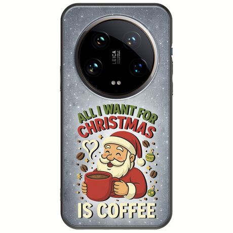 All I Want For Christmas Is - Coffee Xiaomi 14 Ultra 5G Black TPU (Μαύρη Σιλικόνη)