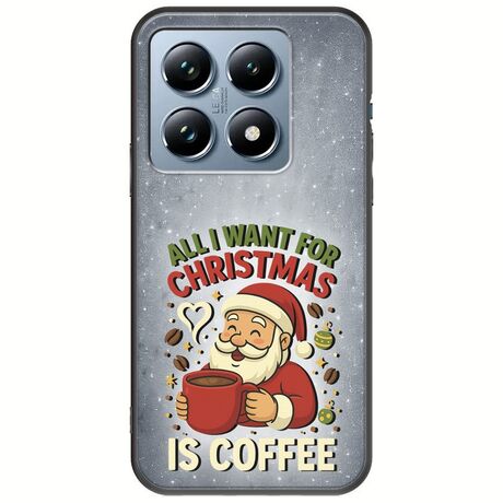 All I Want For Christmas Is - Coffee Xiaomi 14T Pro 5G Black TPU (Μαύρη Σιλικόνη)