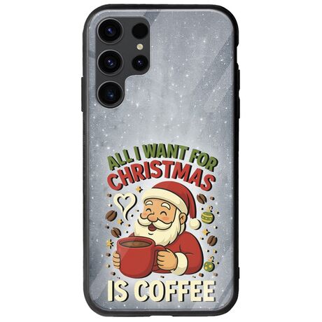All I Want For Christmas Is - Coffee Samsung Galaxy S23 Ultra 5G Groove TPU (Tempered Glass και TPU)