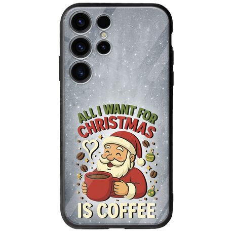 All I Want For Christmas Is - Coffee Samsung Galaxy S24 Ultra 5G Groove TPU (Tempered Glass και TPU)
