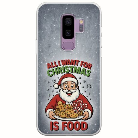 All I Want For Christmas Is - Food Samsung Galaxy S9 Plus Flexible TPU (Διάφανη Σιλικόνη)