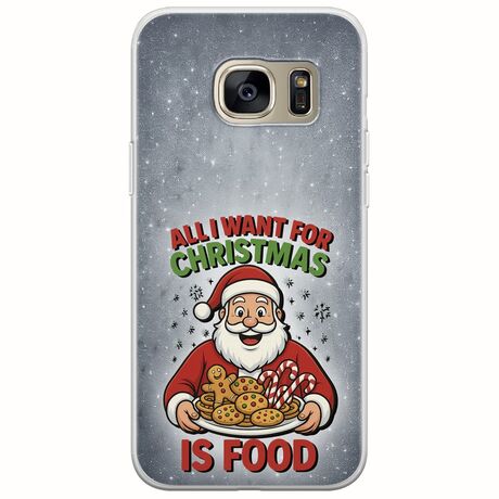 All I Want For Christmas Is - Food Samsung Galaxy S7 Edge Flexible TPU (Διάφανη Σιλικόνη)