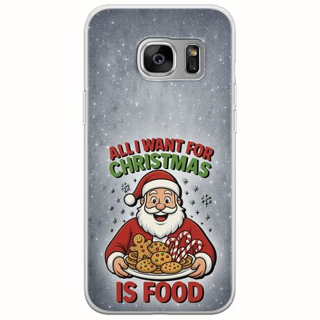 All I Want For Christmas Is - Food Samsung Galaxy S7 Flexible TPU (Διάφανη Σιλικόνη)