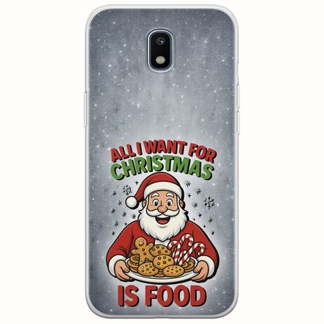 All I Want For Christmas Is - Food Samsung Galaxy J7(2017) Flexible TPU (Διάφανη Σιλικόνη)