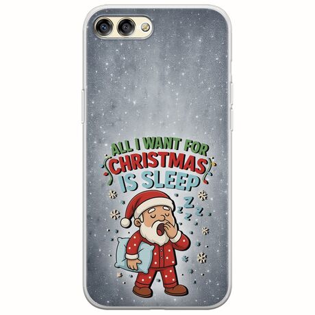 All I Want For Christmas Is - Sleep Huawei Honor View 10 Flexible TPU (Διάφανη Σιλικόνη)