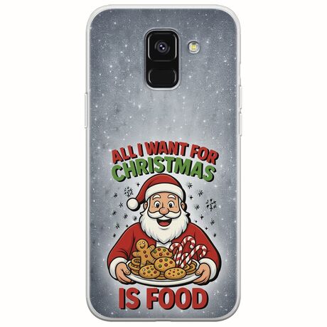 All I Want For Christmas Is - Food Samsung Galaxy A6 2018 Flexible TPU (Διάφανη Σιλικόνη)
