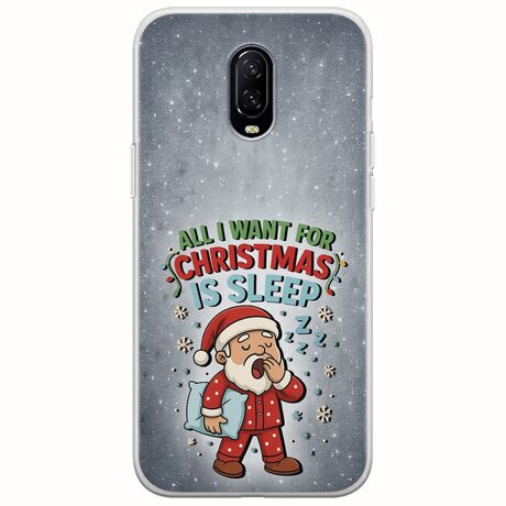 All I Want For Christmas Is - Sleep OnePlus 6T Flexible TPU (Διάφανη Σιλικόνη)
