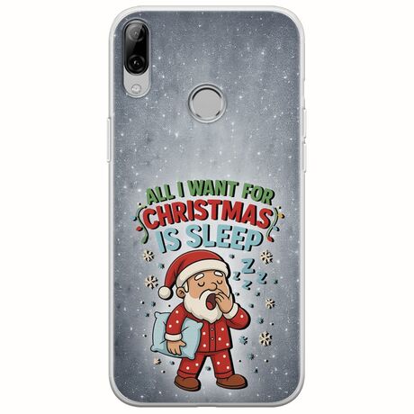 All I Want For Christmas Is - Sleep Huawei Honor Play Flexible TPU (Διάφανη Σιλικόνη)