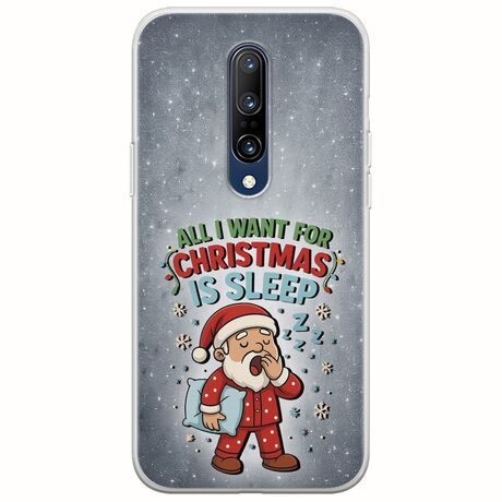 All I Want For Christmas Is - Sleep OnePlus 7 Pro Flexible TPU (Διάφανη Σιλικόνη)