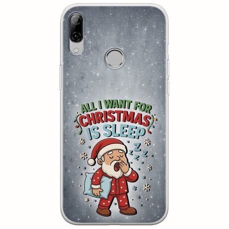 All I Want For Christmas Is - Sleep Huawei P Smart Z Flexible TPU (Διάφανη Σιλικόνη)
