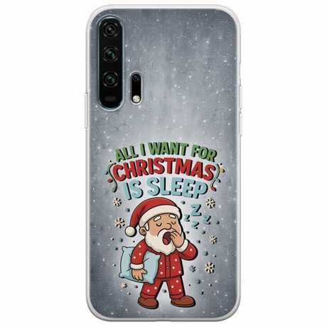 All I Want For Christmas Is - Sleep Huawei Honor 20 Pro Flexible TPU (Διάφανη Σιλικόνη)