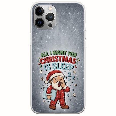 All I Want For Christmas Is - Sleep iPhone 12 Pro Max Flexible TPU (Διάφανη Σιλικόνη)