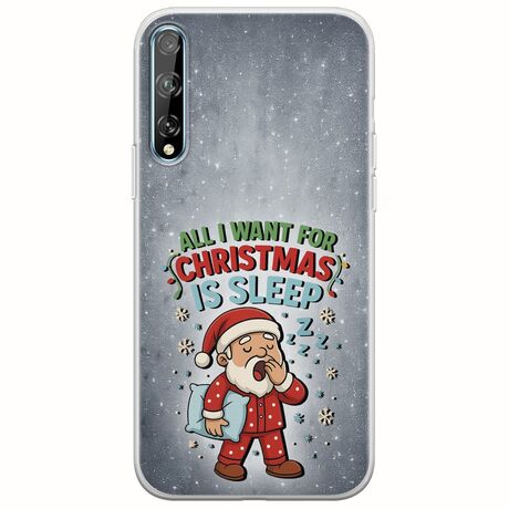 All I Want For Christmas Is - Sleep Huawei P Smart S Flexible TPU (Διάφανη Σιλικόνη)