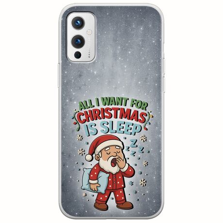 All I Want For Christmas Is - Sleep OnePlus 9 Flexible TPU (Διάφανη Σιλικόνη)