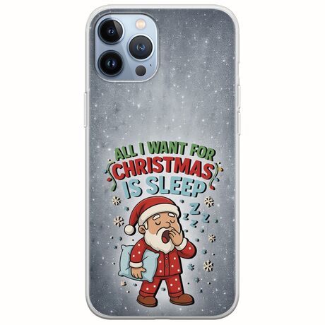 All I Want For Christmas Is - Sleep iPhone 12 Pro Flexible TPU (Διάφανη Σιλικόνη)