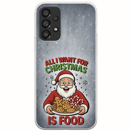 All I Want For Christmas Is - Food Samsung Galaxy A13 4G Flexible TPU (Διάφανη Σιλικόνη)
