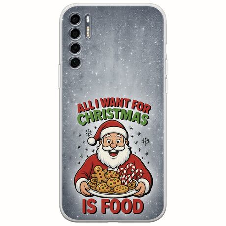 All I Want For Christmas Is - Food TCL 20S / 20 5G / 20L / 20L+ Flexible TPU (Διάφανη Σιλικόνη)