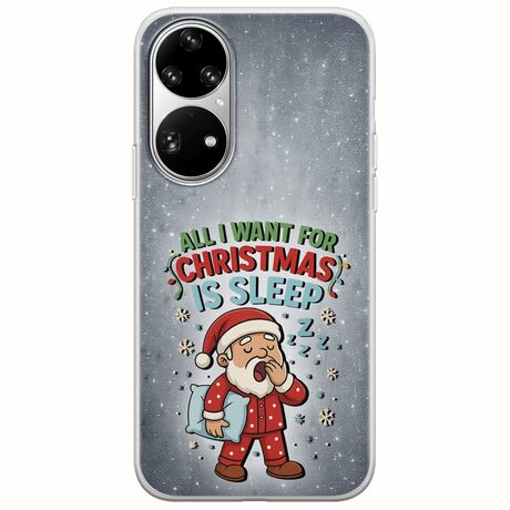 All I Want For Christmas Is - Sleep Huawei P50 Pro Flexible TPU (Διάφανη Σιλικόνη)