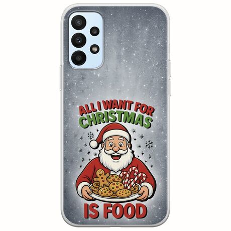 All I Want For Christmas Is - Food Samsung Galaxy A23 5G Flexible TPU (Διάφανη Σιλικόνη)